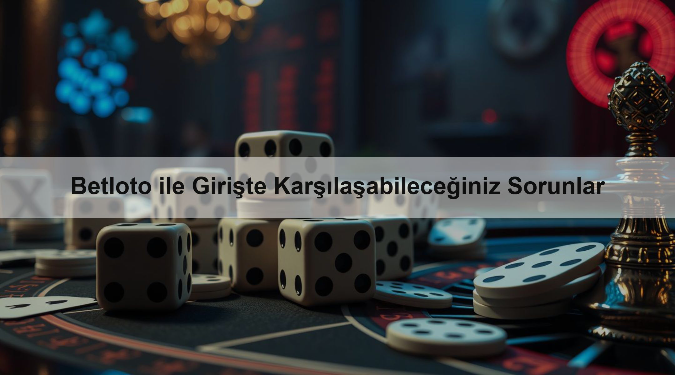 Betloto ile Girişte Karşılaşabileceğiniz Sorunlar